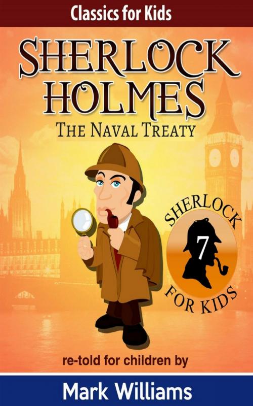 Cover of the book Sherlock Holmes re-told for children: The Naval Treaty by Mark Williams, Odyssey