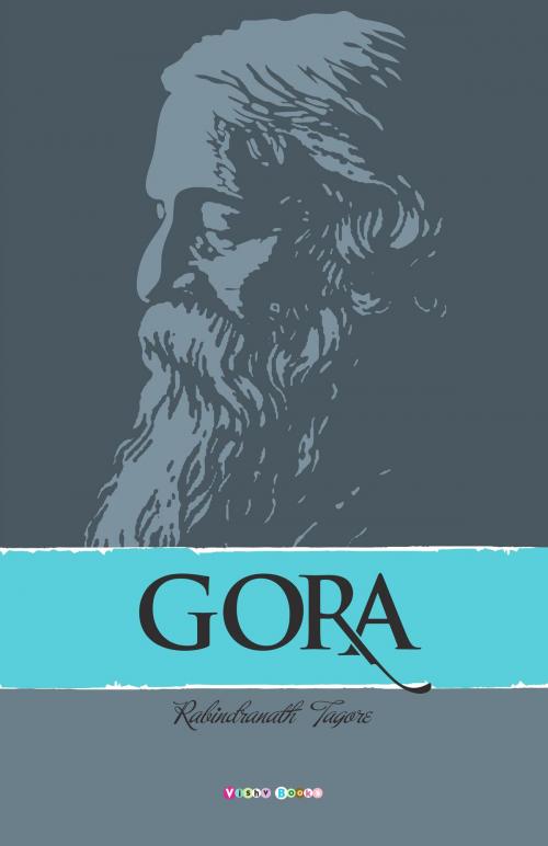Cover of the book Gora by Rabindranath Tagore, Vishv Books Private Ltd.