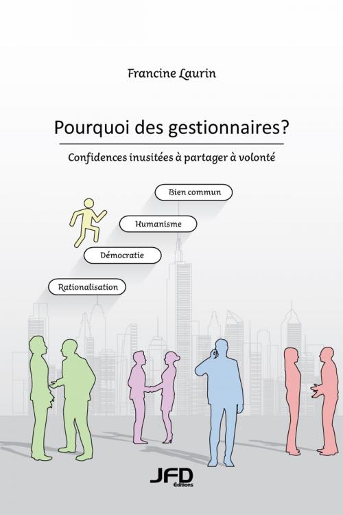 Cover of the book Pourquoi des gestionnaires? by Francine Laurin, Editions JFD