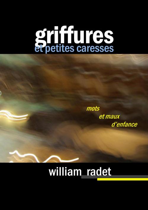 Cover of the book Griffures et petites caresses by William RADET, William RADET