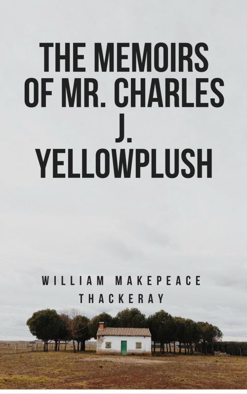 Cover of the book The Memoirs of Mr. Charles J. Yellowplush (Annotated) by William Makepeace Thackeray, Consumer Oriented Ebooks Publisher