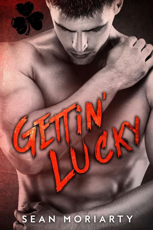 Cover of the book Gettin' Lucky by Sean Moriarty, Dirty Nothings Publishing