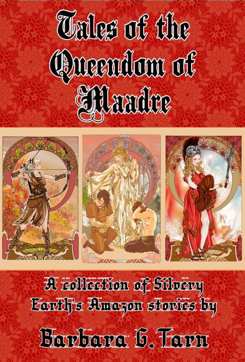 Cover of the book Tales of the Queendom of Maadre by Barbara G.Tarn, Unicorn Productions