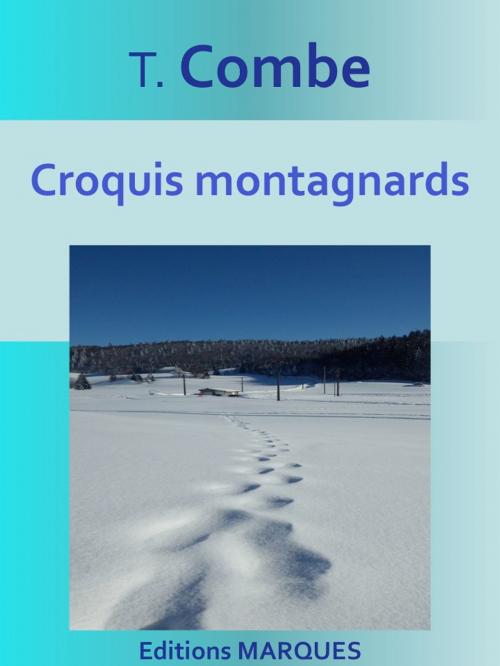 Cover of the book Croquis montagnards by T. Combe, Editions MARQUES