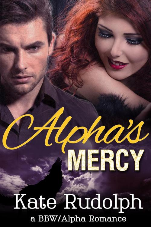 Cover of the book Alpha's Mercy by Kate Rudolph, Kate Rudolph
