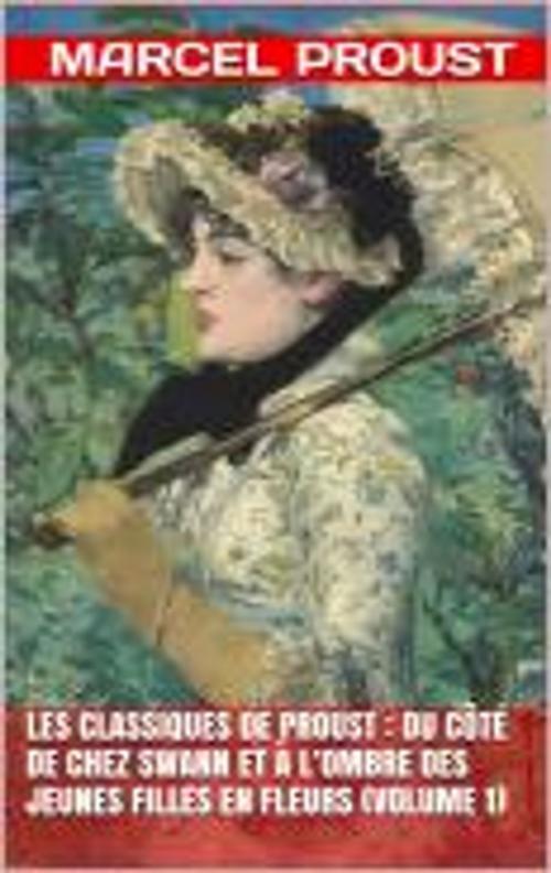Cover of the book Les Classiques de Proust : Du côté de chez Swann et À l’ombre des jeunes filles en fleur (Volume 1) by Hélène Fréchette, Marcel Proust, HF
