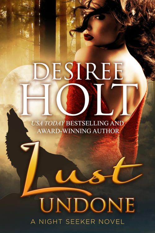 Cover of the book Lust Undone by Desiree Holt, Desiree Holt