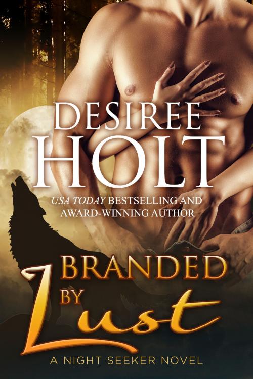 Cover of the book Branded by Lust by Desiree Holt, Desiree Holt