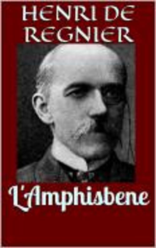 Cover of the book L'Amphisbene by Henri de Regnier, HF