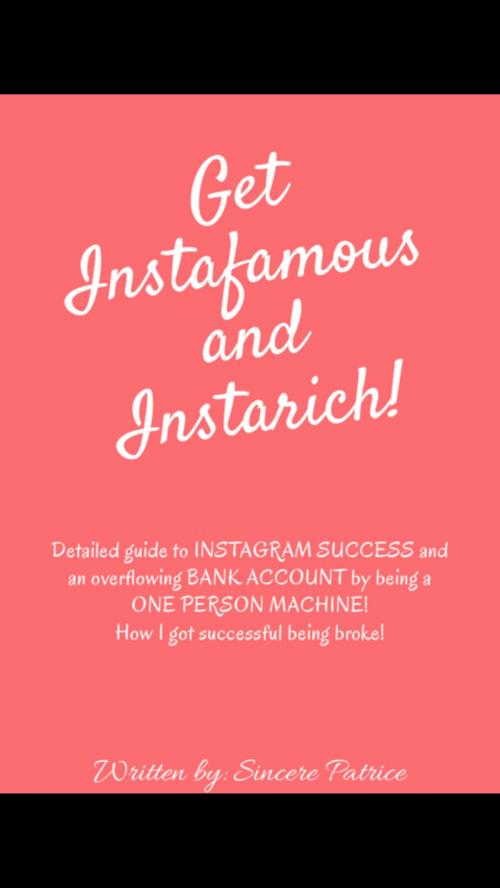 Cover of the book Get INSTAFAMOUS and INSTARICH: by Sincere Patrice, Sincere Patrice
