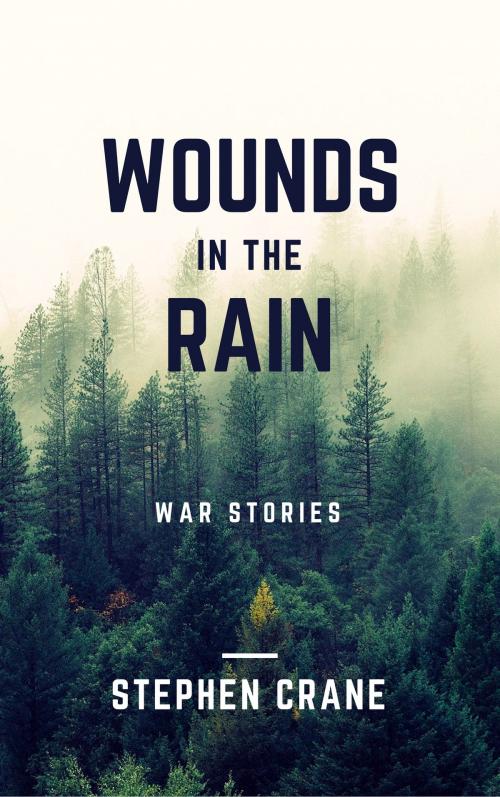 Cover of the book Wounds in the Rain (Annotated) by Stephen Crane, Consumer Oriented Ebooks Publisher