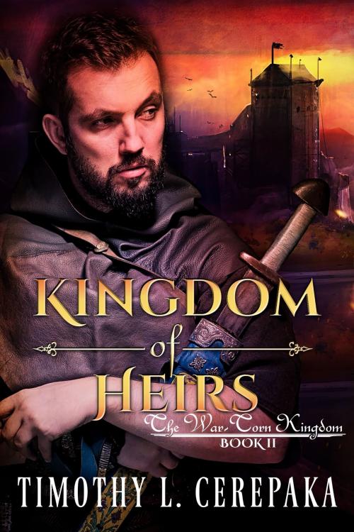 Cover of the book Kingdom of Heirs by Timothy L. Cerepaka, Annulus Publishing