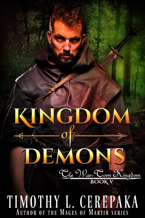 Cover of the book Kingdom of Demons by Timothy L. Cerepaka, Annulus Publishing