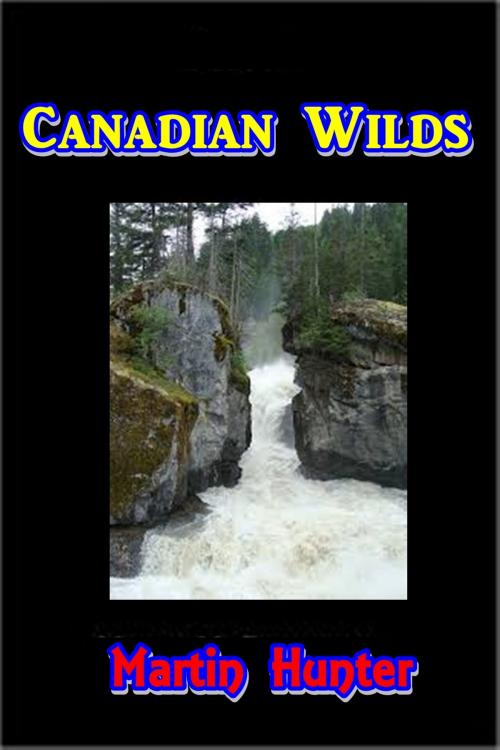 Cover of the book Canadian Wilds by Martin Hunter, Green Bird Press