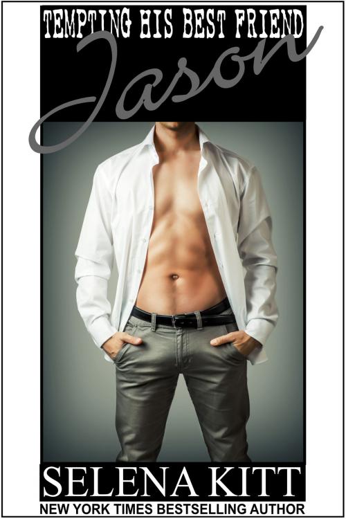 Cover of the book Tempting His Best Friend: Jason by Selena Kitt, Excessica