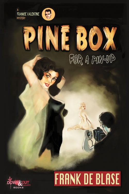 Cover of the book Pine Box for a Pin-Up by Frank De Blase, Down & Out Books