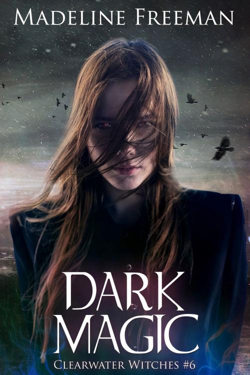 Cover of the book Dark Magic by Madeline Freeman, Laurealinde Publishing LLC