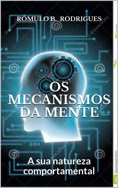 Cover of the book OS MECANISMOS DA MENTE by Rômulo B. Rodrigues, CLUBE DE AUTORES