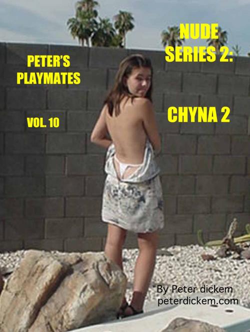 Cover of the book Nude, Series 2, Chyna 2 by Peter Dickem, Peter Dickem