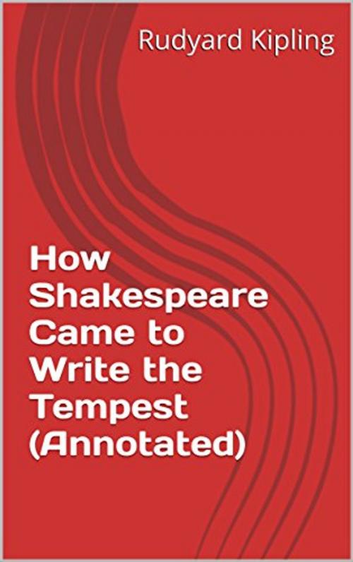 Cover of the book How Shakespeare Came to Write the Tempest (Annotated) by Rudyard Kipling, Consumer Oriented Ebooks Publisher