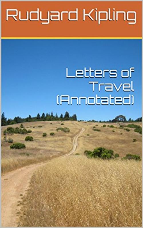 Cover of the book Letters of Travel (Annotated) by Rudyard Kipling, Consumer Oriented Ebooks Publisher