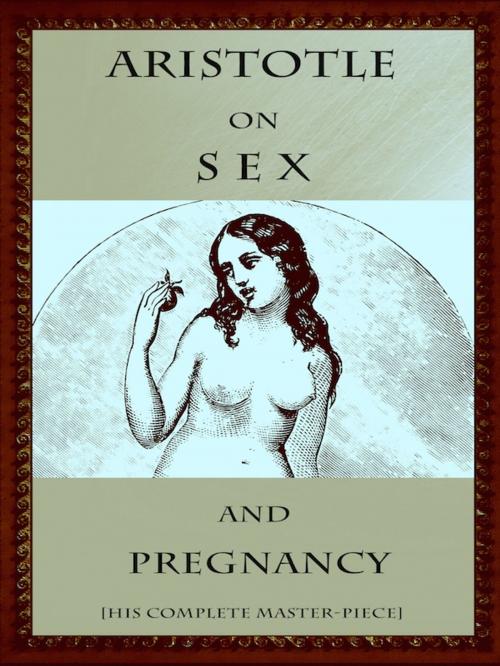 Cover of the book Aristotle on Sex and Pregnancy by Aristotle, Editions Artisan Devereaux LLC