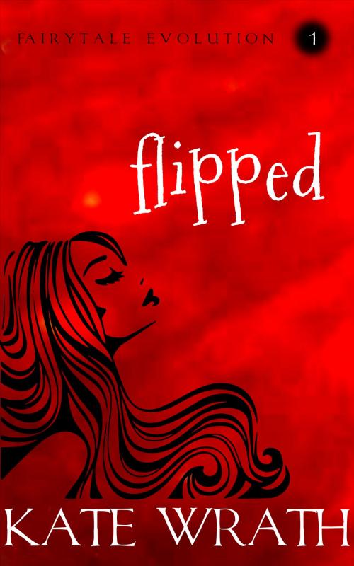 Cover of the book Flipped by Kate Wrath, Kate Wrath