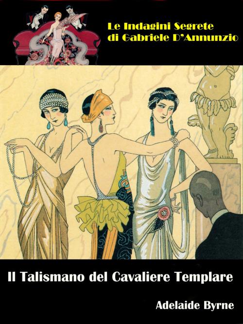 Cover of the book Il Talismano del Cavaliere Templare by Adelaide Byrne, Self-Publish