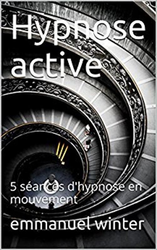 Cover of the book Hypnose active by Emmanuel Winter, Editions du Héron