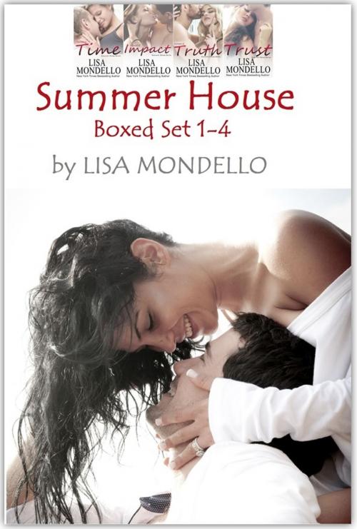 Cover of the book Summer House Series Boxed Set 1-4 by Lisa Mondello, Lisa Mondello
