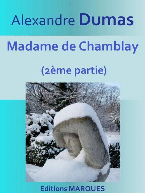 Cover of the book Madame de Chamblay by Alexandre Dumas, Editions MARQUES