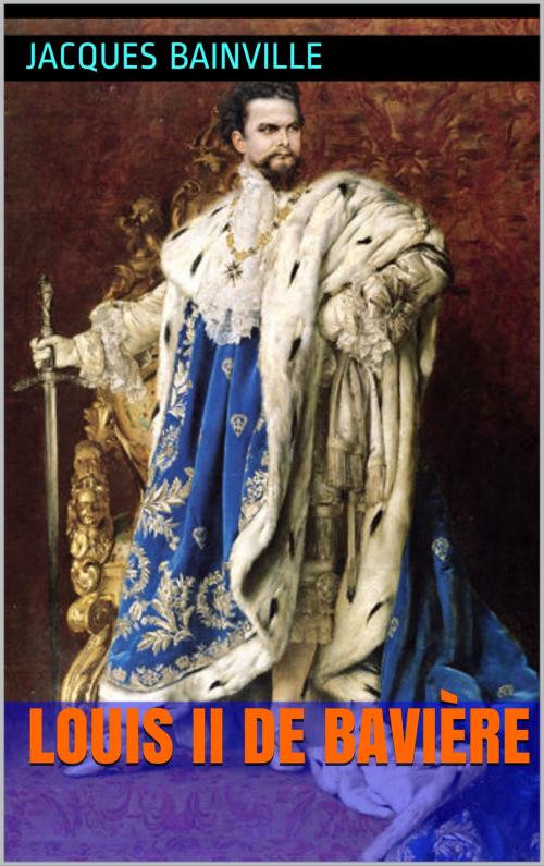 Cover of the book Louis II de Bavière (1900) by Jacques Bainville, PRB