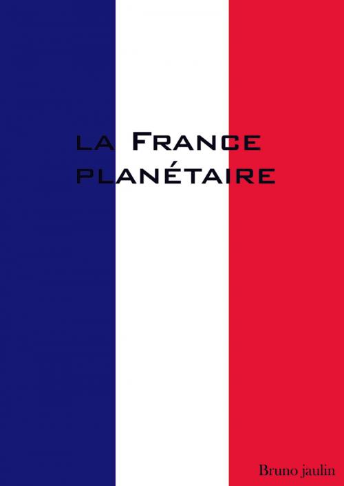 Cover of the book La France Planétaire by bruno jaulin, yingzi liao