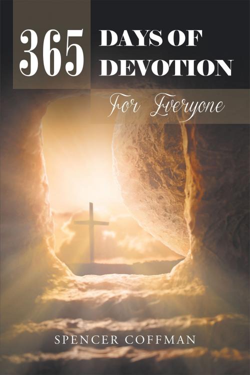 Cover of the book 365 Days of Devotion For Everyone by Spencer Coffman, Christian Faith Publishing