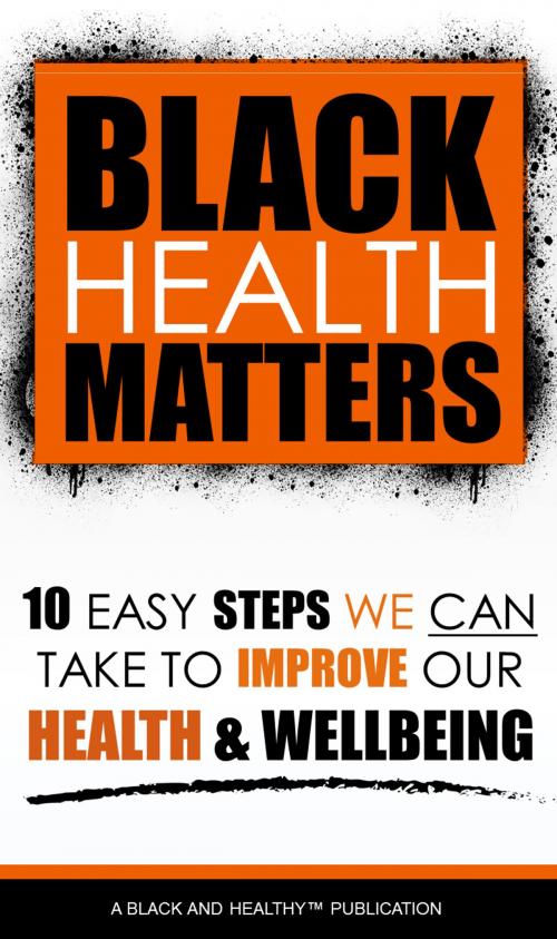 Cover of the book Black Health Matters by Black and Healthy, E World Brands Inc. Publishing