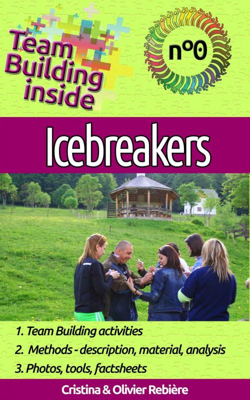 Cover of the book Team Building inside - icebreakers by Cristina Rebiere, Olivier Rebiere, Olivier Rebiere