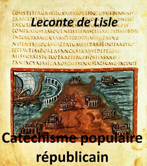 Cover of the book Catéchisme Populaire Républicain by Leconte de Lisle, ER