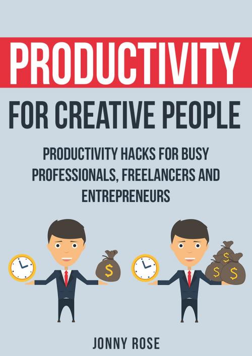 Cover of the book Productivity for Creative People by Jonny Rose, Jonny Rose
