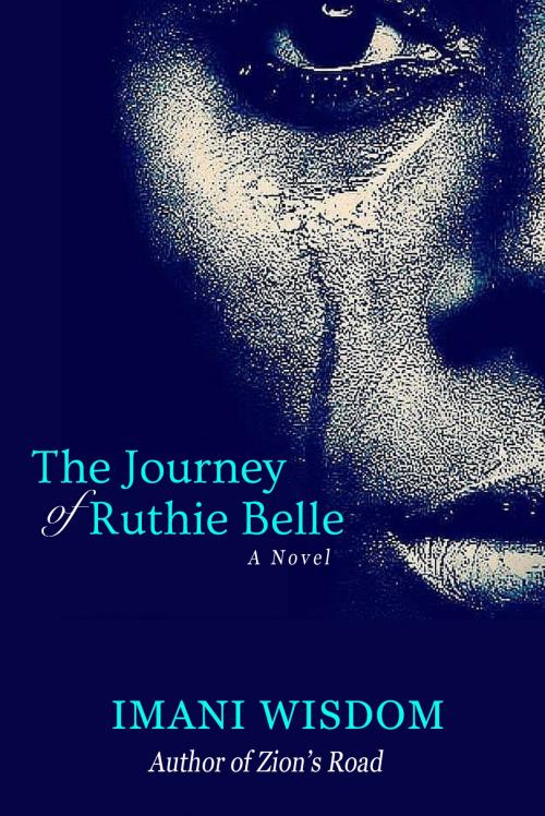 Cover of the book The Journey of Ruthie Belle by Imani Wisdom, Pink Noire Publications, LLC
