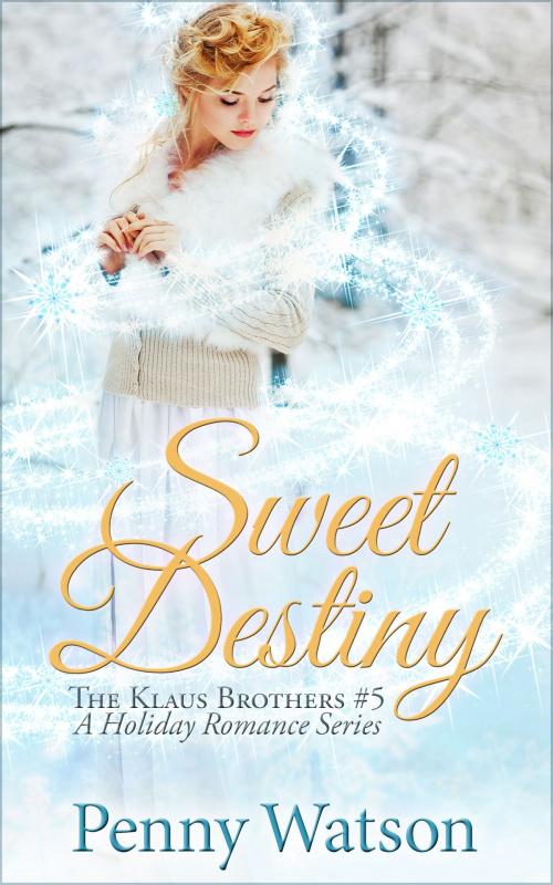 Cover of the book Sweet Destiny by Penny Watson, Penny Watson