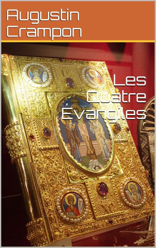 Cover of the book Les Quatre Évangiles by Augustin Crampon, CP