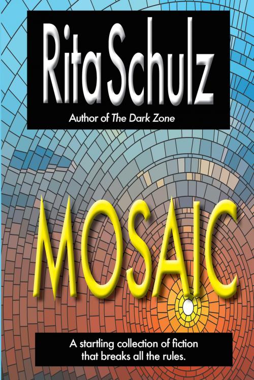 Cover of the book Mosaic by Rita Schulz, 53rd Street Publishing