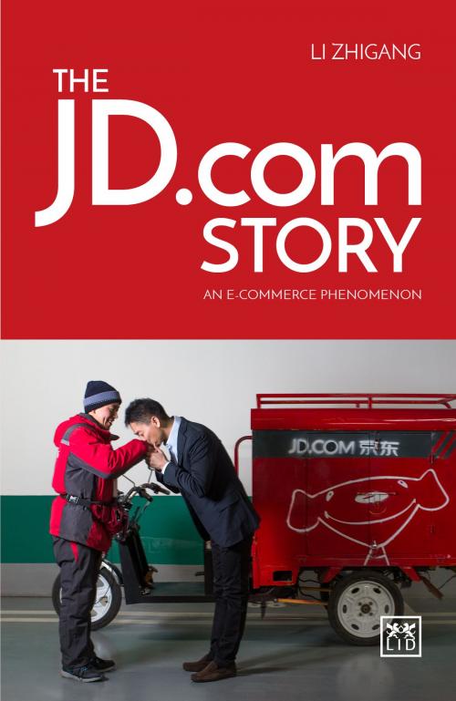 Cover of the book The JD.com story: An e-commerce phenomenon by Zhigang Li, LID Publishing
