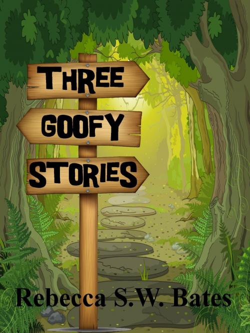 Cover of the book Three Goofy Stories by Rebecca S. W. Bates, D. M. Kreg Publising