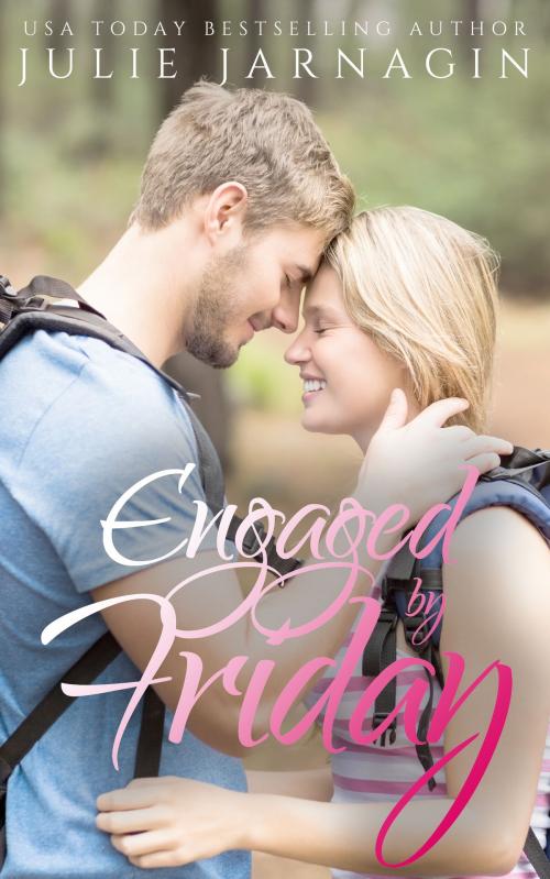 Cover of the book Engaged By Friday by Julie Jarnagin, Julie Jarnagin Books