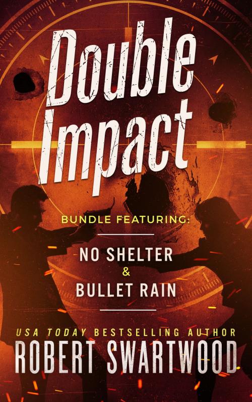 Cover of the book Double Impact (No Shelter & Bullet Rain) by Robert Swartwood, RMS Press