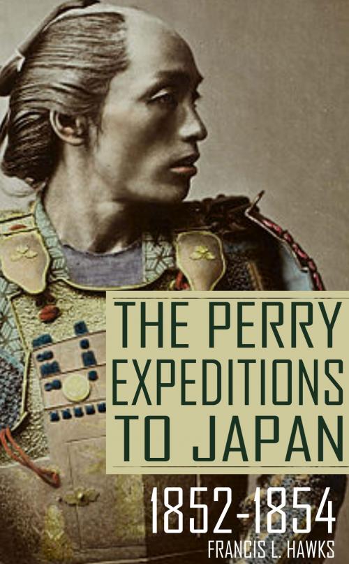 Cover of the book The Perry Expeditions to Japan: 1852-1854 (Abridged, Annotated) by Francis L. Hawks, BIG BYTE BOOKS