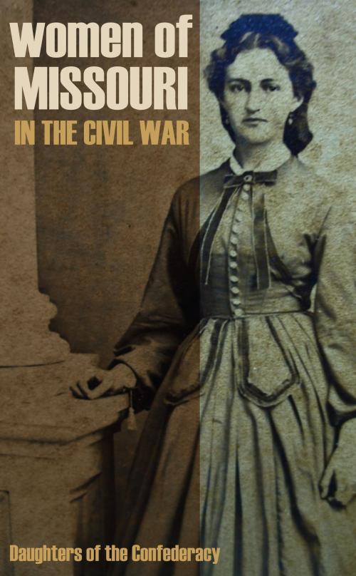 Cover of the book Women of Missouri in the Civil War by Daughters of the Confederacy, BIG BYTE BOOKS