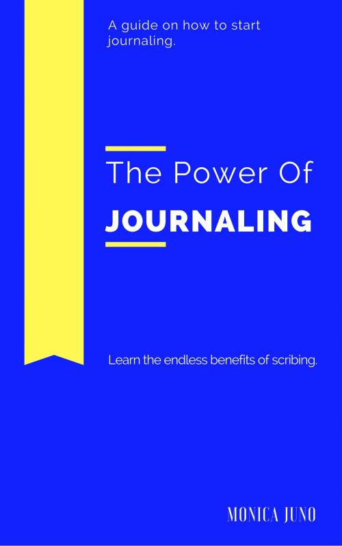 Cover of the book The Power Of Journaling by Monica Juno, Publisher