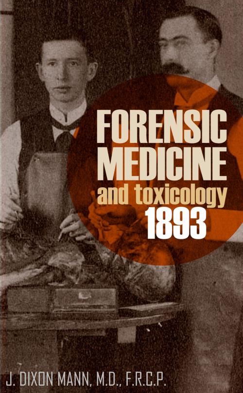 Cover of the book Forensic Medicine and Toxicology 1893 by J. Dixon Mann, BIG BYTE BOOKS